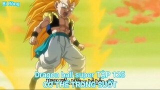 Dragon ball super TẬP 125-CƠ THỂ TRONG SUỐT