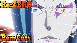 Re:ZERO 
Rem Cuts