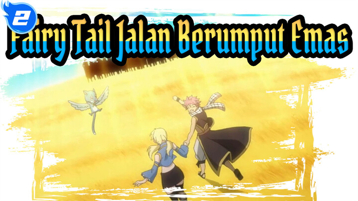 Fairy Tail - Jalan Berumput Emas_2