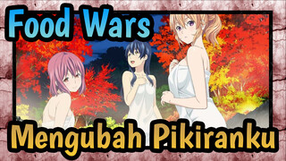 Food Wars!|[AMV]Mengubah pikiranku di tahun ketiga