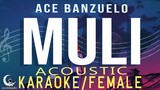 MULI - Ace Banzuelo  ( Acoustic Karaoke/Female Key )