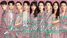 🇨🇳In Between (2024)✨Eps 14🇮🇩[Sub Indo]