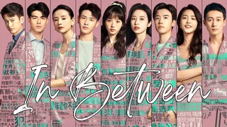 🇨🇳In Between (2024)✨Eps-8🇮🇩[Sub Indo]