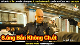 Tổ Chức Bí Ẩn Chuyên Đào Tạo Sát Thủ Hàng Đầu Khiến Người Ta Phải Ghê Rợn | Review Phim Hitman