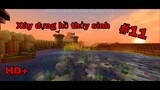 [#11 Sinh Tồn] HD+ Xây dựng hồ thủy sinh - Đi tìm cửa biển Minecraft PE.