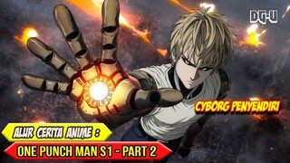 AKHIR DARI RUMAH EVOLUSI MONSTER - ALUR CERITA ANIME ONE PUNCH MAN SEASON 1 - PART 2