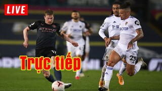 🔴 Trực tiếp Man City vs Leeds | Vòng 17 Premier League