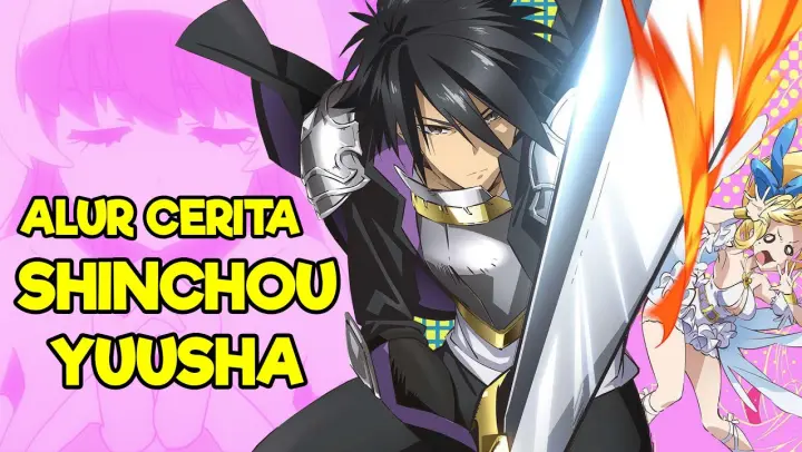 Seluruh Alur Cerita Shinchou Yuusha (Cautious Hero: The Hero Is Overpowered but Overly Cautious)