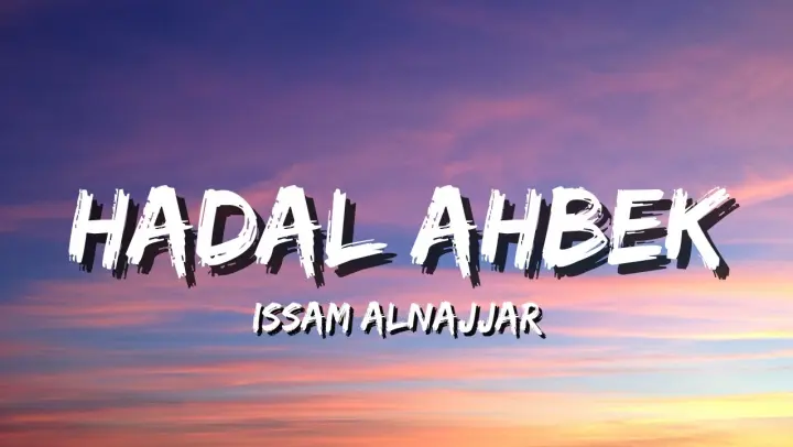 issam alnajjar - hadal ahbek (Lyrics)