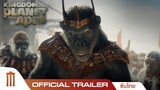 Kingdom of the Planet of the Apes | อาณาจักรแห่งพิภพวานร - Official Trailer [ซับไทย]