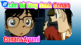 Thám tử lừng danh Conan |  Tổng hợp về Conan&Ayumi (Cảnh 1)_2
