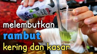 melembutkan rambut kering dan kasar - sangat mudah dilakukan