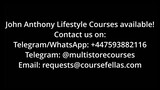 John Anthony Lifestyle Courses [Great Quality]