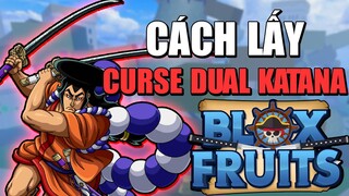 SHOWCASE Và ĐIỀU KIỆN Để Lấy CURSED DUAL KATANA Trong Blox Fruits