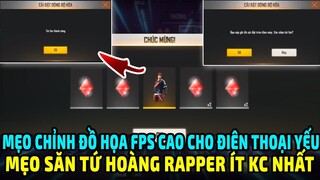 Free Fire || Hướng Dẫn Mẹo Chỉnh Đồ Họa Cao Mượt 60 FPS Cho Điện Thoại Yếu, Mẹo Săn Tứ Hoàng Rapper