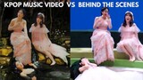 KPOP MUSIC VIDEOS VS BEHIND THE SCENES