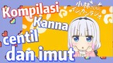 [Miss Kobayashi's Dragon Maid] Kompilasi | Kanna centil dan imut
