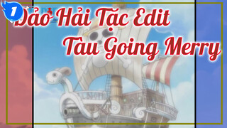 Đảo Hải Tặc / Going Merry Edit Tổng Hợp | Mối Liên Kết Sâu Sắc Nhất Của Hải Tặc Mũ Rơm !_1