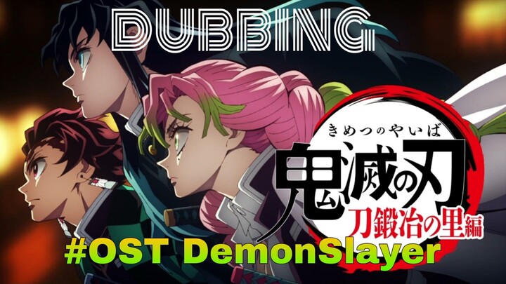 Dubbing : OST  DemonSlayer Disarankan Memakai Heatset Sebelum menonton🙂