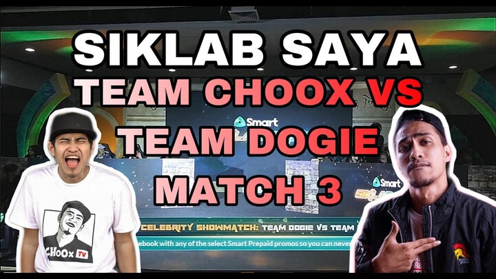 SIKLAB SAYA TEAM CHOOX VS TEAM DOGIE MATCH 3