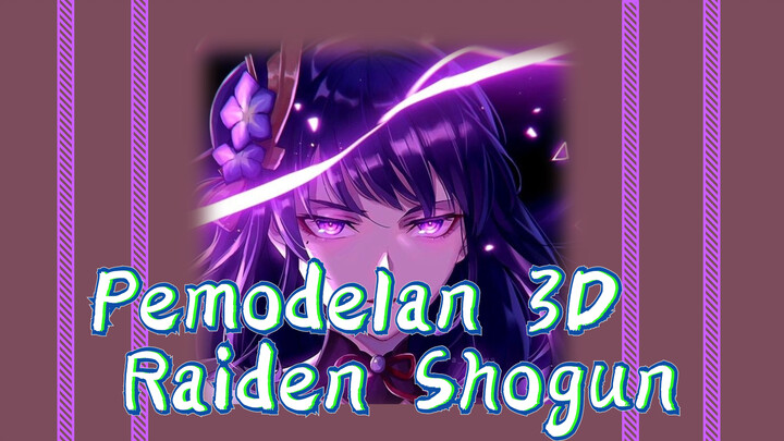 Pemodelan 3D Raiden Shogun