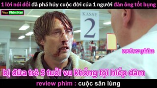 Khi 1 lời Nói dối Phá Huỷ 1 đời Người - review phim Cuộc Săn Lùng