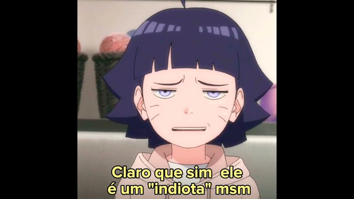 🙄Ele é um Idiota Himawari🙄 #sarada #himawari #boruto #borusara