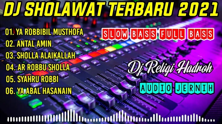 Dj Sholawat Terbaru 2021 Full Bass || Audio Sangat Jernih || Dj Sholawat Terbaru 2021 Full Album
