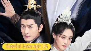 fateful love eps 16 sub indo