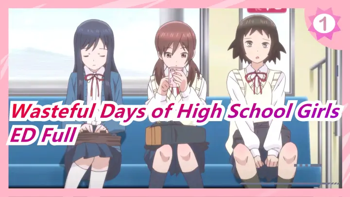 Wasteful Days of High School Girls | ED Full_1