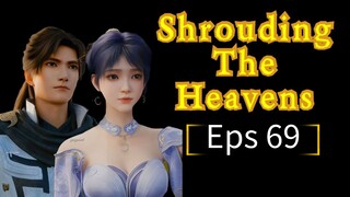 Shrouding The Heavens 69 | The Best Sub Indo