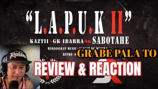 L.A.P.U.K II - KAZTII x GK IBARRA feat. SABOTAHE ( REVIEW & REACTION)