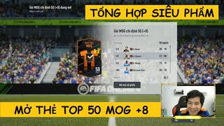 Tổng hợp Siêu phẩm mở thẻ Top 50 chỉ định MOG +8