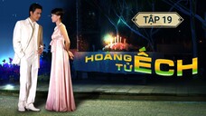 HOÀNG TỬ ẾCH - TẬP 19 | LỒNG TIẾNG VIỆT