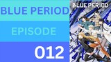 BLUE PERIOD EPISODE 12