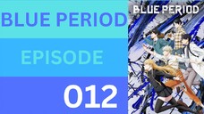 BLUE PERIOD EPISODE 12