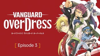 [ Eng Sub ] CARDFIGHT!!! Vanguard Over Dress Ep. 3