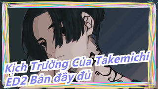 [Kịch Trường Của Takemichi] ED2 Bản đầy đủ [Kỳ quan ở Tokyo]