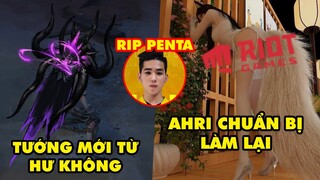 Update LMHT: Hé lộ tướng nữ mới tà ác đến từ Hư Không, Ahri chuẩn bị được làm lại, GAM no Pentakill