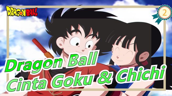[Dragon Ball] [Mashup/AMV] SejarahPertumbuhanCinta Goku&Chichi | RomantisTukBercintaDiAwan_2