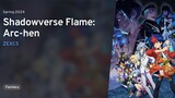 Shadowverse Flame: Arc-hen - Episode 08 For FREE : Link In Description