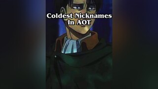 Coldest AOT Nicknames cold aot edit aotedit fyp viral animeedit trending foryou foryoupage weeb Att