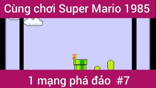 Cùng chơi Mario 1 mạng phá đảo luôn #7