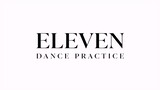IVE 'ELEVEN'DANCE PRACTICE