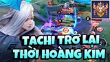 Tachi Trở Lại Thời Hoàng Kim Băng Trụ Lùa Cả Team Bạn Trên Rank Chiến Tướng