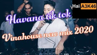 HAVANA VINAHOUSE PHIÊN BẢN TIKTOK 2020 ( NEW VINAHOUSE ) ➽➽➽ MASHUP