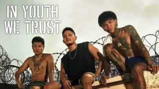 In Youth We Trust : Full Movie Eng Sub