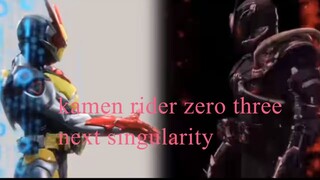 Kamen Rider Zero Three  Next Singularity