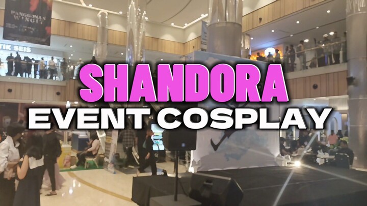 SHANDORA ~ Event Cosplay Samarinda (City Centrum)