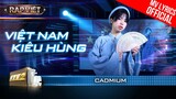 Việt Nam Kiêu Hùng - CADMIUM - Team Thái VG| Rap Việt Mùa 3 (2023) [MV Lyrics]